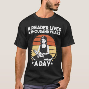 A Reader Lives a Thousand Years a Day  2 T-Shirt