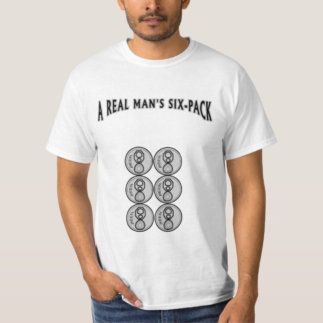 A Real Man’s Six-Pack T-Shirt (Front)