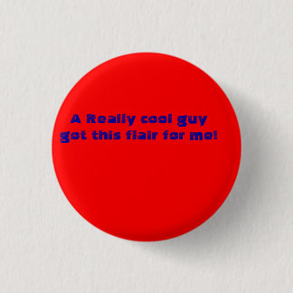 A Really cool guy got me this flair! 1 Inch Round Button