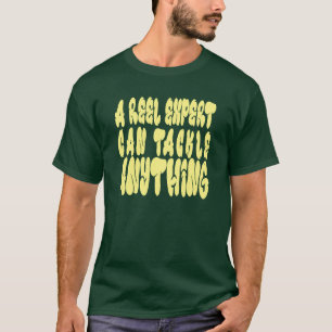 A Reel Expert Can Tackle Scalable Vector Graphics T-Shirt