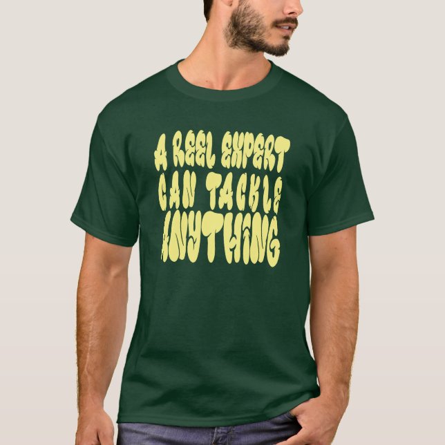 A Reel Expert Can Tackle Scalable Vector Graphics T-Shirt (Front)
