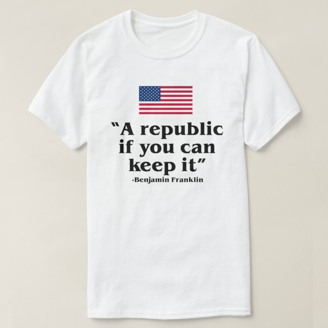 A REPUBLIC IF YOU CAN KEEP IT USA CONSTITUTION T-Shirt (Design Front)