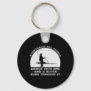 A River Runs Through It Fly Fishing  Keychain