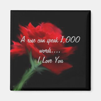 A Rose Can speak 1,000 words Magnet