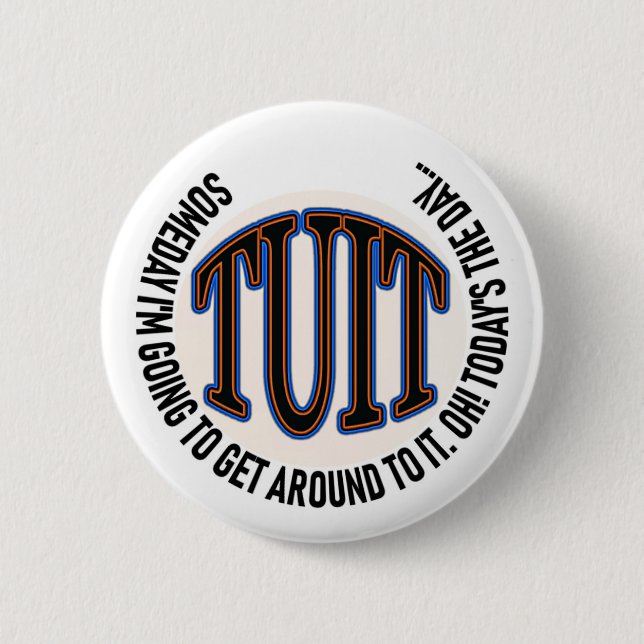 A Round TUIT 2 Inch Round Button (Front)
