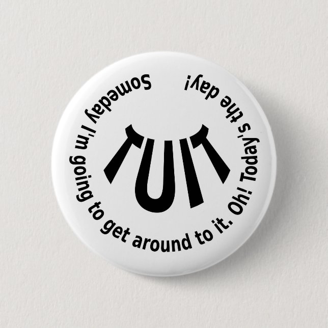 A Round TUIT 2 Inch Round Button (Front)