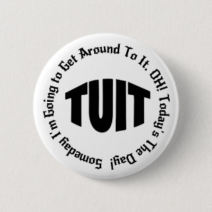 A Round TUIT 2 Inch Round Button