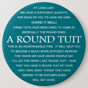 A Round Tuit 6 Inch Round Button