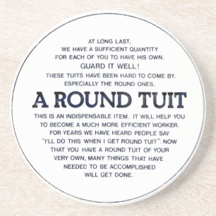 A Round Tuit! Coaster