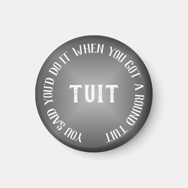 A Round Tuit Humourous Grey Gradient Magnet (Front)