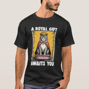 A Royal Awaits You Funny Cat Litter Box Cat T-Shirt