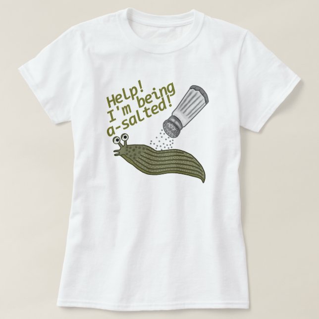 A Salted Slug Pun Funny Animal Jokes T-Shirt (Design Front)