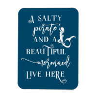 A Salty Pirate and a Beautiful Mermaid live Here