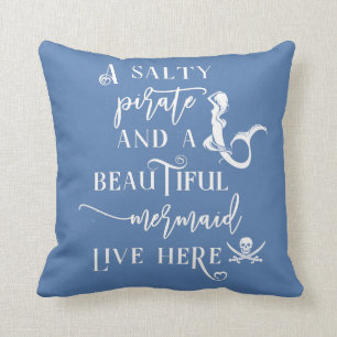 A Salty Pirate and a Beautiful Mermaid Live Here Throw Pillow
