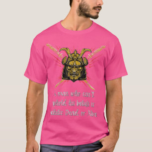 A Samurai ,  Living the Samurai Life  T-Shirt