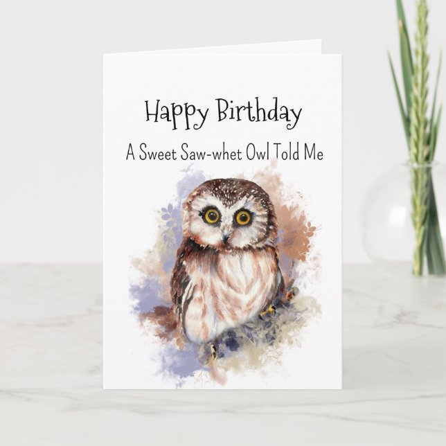A Saw Whet Owl Personality Birthday Fun Bird Card (Front)