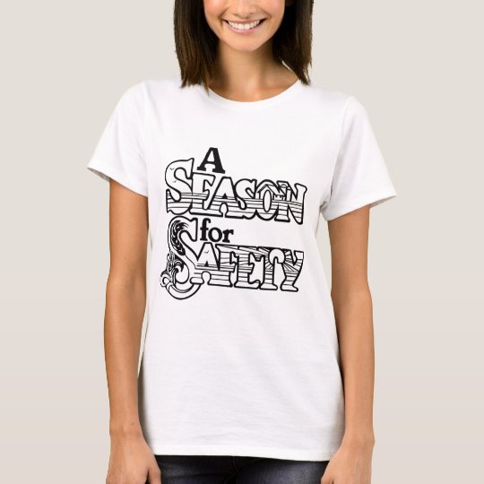 A Season For Safety Womens T-Shirt