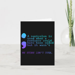 A Semicolon My Story Isnt Over Suicide Prevention Card