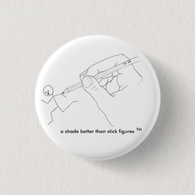 a shade better than stick figures ... - Customized 1 Inch Round Button (Front)