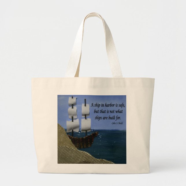 A Ship in Harbour is Safe Inspirational Quotation Large Tote Bag (Front)