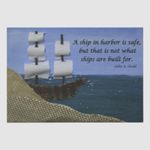 A Ship in Harbour is Safe Inspirational Quotation Tissue Paper