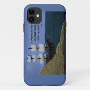 A Ship in Harbour is Safe Inspirational Quote iPhone 11 Case