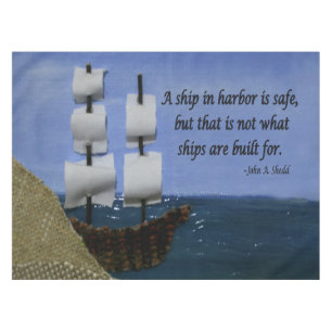 A Ship in Harbour is Safe Inspirational Quote Tablecloth