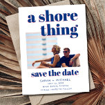 A Shore Thing Photo Beach Wedding Save the Date Announcement Postcard<br><div class="desc">With the playful phrase "A Shore Thing, " this save-the-date card embodies the certainty and excitement of your love, making it clear that your beach wedding is the event of the year. Let your loved ones know they're in for a celebration like no other - filled with romance, joy, and...</div>