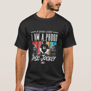 A Short Story I Am A Proud Music Lover Turntable D T-Shirt