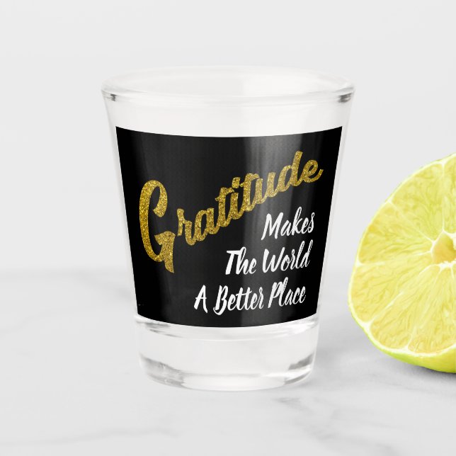 A Shot To Gratitude Gold Glitter Typography Shot Glass (Front)