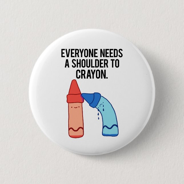 A Shoulder To Crayon Artist Art Pun Button Pin (Front)