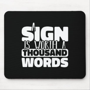 A Sign Is Worth A Thousand Words American Sign Lan Mouse Pad