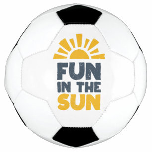 A sign that says fun on the sun soccer ball