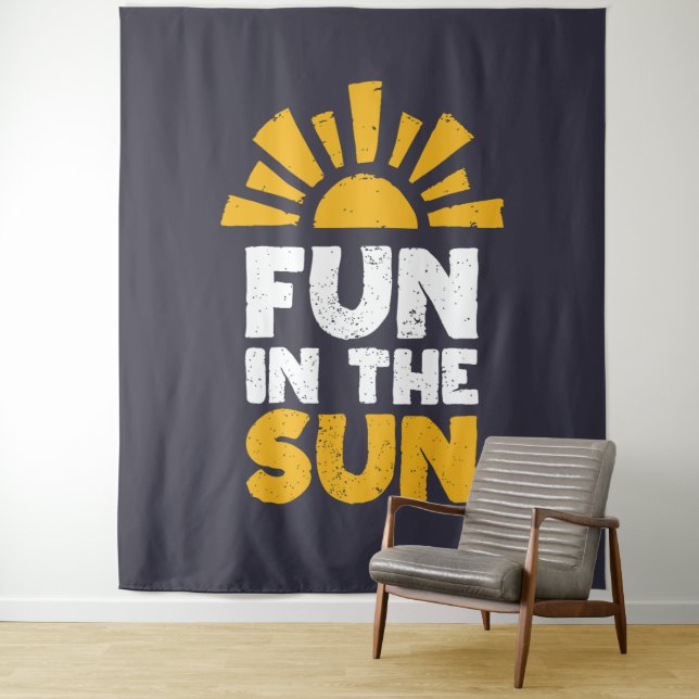 A sign that says fun on the sun tapestry (In Situ)