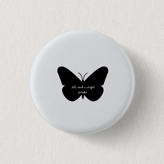 A simple quote in a simple butterfly 1 inch round button (Front)