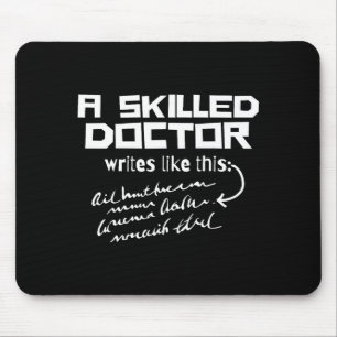 A Skilled Doctor Write Like This Funny Medical Han Mouse Pad