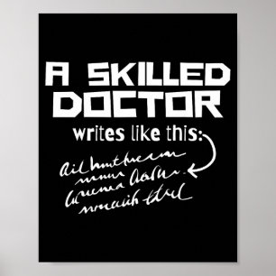 A Skilled Doctor Write Like This Funny Medical Han Poster