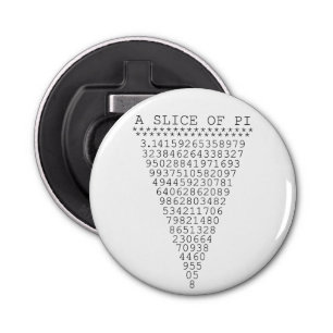 A Slice of Pi Digits Bottle Opener