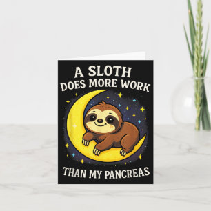 A Sloth Does More Work - Diabetes Sloth Awareness Card