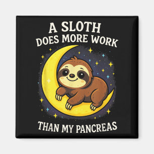 A Sloth Does More Work - Diabetes Sloth Awareness Magnet