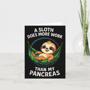A Sloth Does More Work - Funny Diabetes Awareness Card