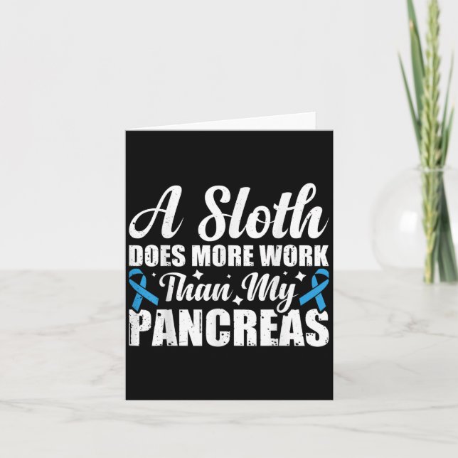 A Sloth Does More Work Than My Pancreas _4  Card (Front)