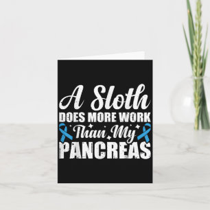 A Sloth Does More Work Than My Pancreas _4 Card