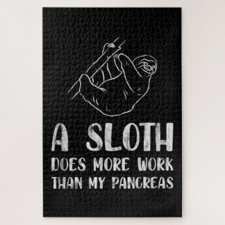 A Sloth Does More Work Than My Pancreas Jigsaw Puzzle