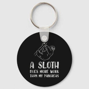 A Sloth Does More Work Than My Pancreas Keychain