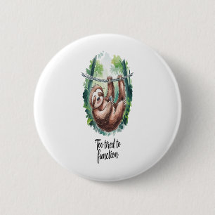 A Sloth Wild Animal Tired 2 Inch Round Button
