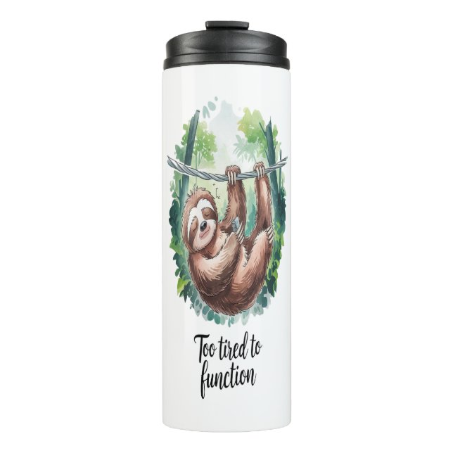 A Sloth Wild Animal Tired Thermal Tumbler (Front)