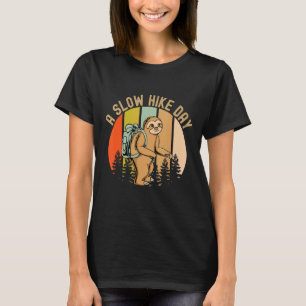 A Slow Hike Day Sloth Hiking Backpack Mountain For T-Shirt