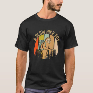A Slow Hike Day Sloth Hiking Backpack Mountain For T-Shirt