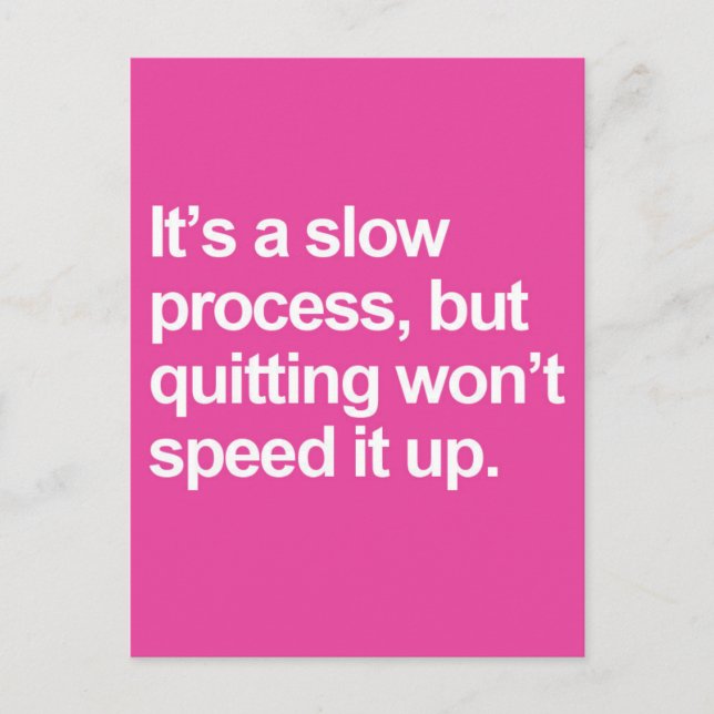 A Slow Process Quote Postcard (Front)